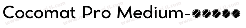 Cocomat Pro Medium字体转换